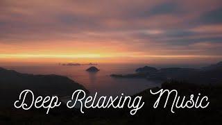 Deep Relaxing Music, Music for Relaxation, Sleep, Meditation and Study