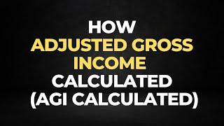 How Adjusted Gross Income calculated AGI Calculate