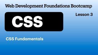 Web Development Foundations Bootcamp (Lesson 3) - CSS Fundamentals