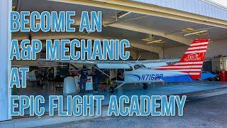 Epic Flight Academy | Why Become an A&P Mechanic at Epic?