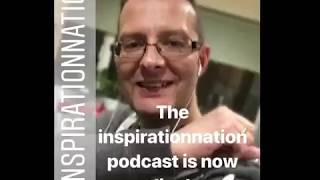 The inspirationnation podcast and how to use it!