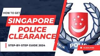 Step-by-step Guide: Obtaining Singapore Police Clearance From The Philippines 2024|@theswanborg