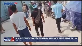 Dua Kelompok Massa Bentrok Bawa Sajam di Kapuk Muara Penjaringan - LIP 05/09