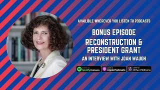 Reconstruction & President Grant: Interview with Joan Waugh - Henry Wilson & The Civil War