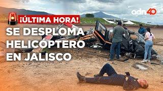 ¡Última Hora! Se desploma helicóptero en Guadalajara, se reportan al menos cuatro heridos