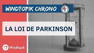 ⏱️  LA LOI DE PARKINSON |   LES LOIS DE LA PRODUCTIVITE #13 | Windtopik Chrono