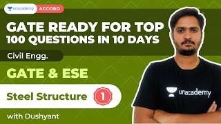 Steel Structure 1 | Top 100 Questions in 10 Days | GATE & ESE | Civil | Dushyant | Unacademy Accord