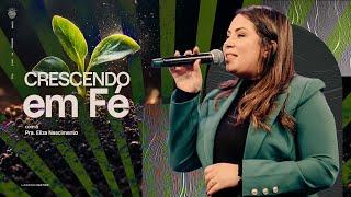 CRESCENDO EM FÉ - PRA. ELIZA NASCIMENTO | CULTO HOPE