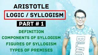 Aristotle | Logic | Part - 1 | Deductive Method | Syllogism | Philosophical Methods | Waqas Aziz