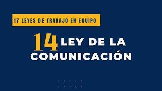 LEY 14 – LA LEY DE LA COMUNICACIÓN La interacción alimenta la acción.