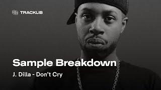 Sample Breakdown: J. Dilla - Don’t Cry