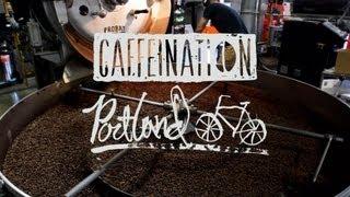 CAFFEINATION Episode 2: Portland