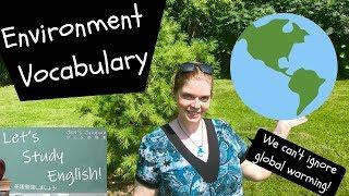 Let’s talk about the Environment! Environment Vocabulary Essential for IELTS, TOEFL, CELPIP, EIKEN!