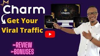 Charm Review + Bonuses || Get Your Free Viral Traffic || Mike Mbadiwe