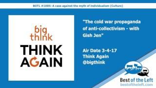 The cold war propaganda of anti-collectivism w/Gish Jen - Think Again - Air Date 3-4-17