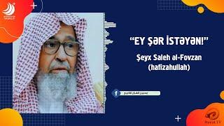 "Alimlər pis əməlləri inkar etmir!" deyənlərə | Şeyx Saleh əl-Fovzan