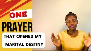 STORY TIME : THE ONE PRAYER THAT OPENED MY MARITAL DESTINY