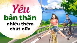 Yêu Bản Thân Nhiều Thêm Chút Nữa | Radio Chữa Lành