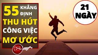 Thu Hút Công Việc Mơ Ước Bằng 55 Khẳng Định Tích Cực II LUẬT HẤP DẪN