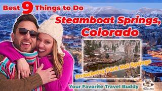 Best Things To Do in Steamboat Springs, Colorado