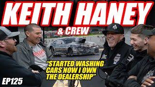 Keith Haney & Crew : Tulsa Raceway Park Owner, Promod Driver, 10+ Dealerships | TCBP EP125