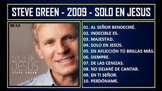 Steve Green - 2009 - Solo en Jesús