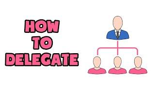 How To Delegate To Improve Your Time Management