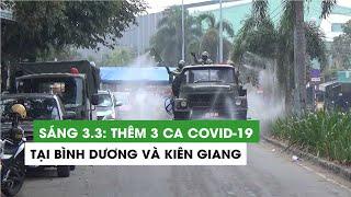 Sáng 3.3: Thêm 3 ca Covid-19 tại Bình Dương và Kiên Giang