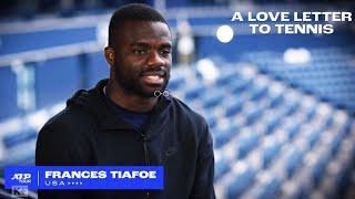 A Love Letter To Tennis | Frances Tiafoe