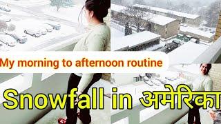 अमेरिका का snowfall | My Morning To Afternoon Routine | @RishaDubey