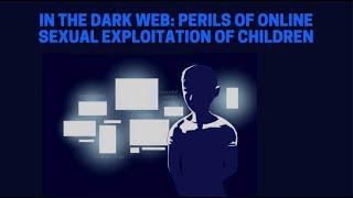 *Webinar Recording* In the Dark Web: Perils of Online Sexual Exploitation of Children