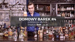 Domowy barek #4 | Podstawowe alkohole: tequila i RUM - jak wybrać | CZĘŚĆ 2