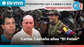 Carlos Castaño alias "El Pelao" | Periodismo Sin Corrección - Alfredo Serrano