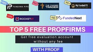 Top 5 Propfirms to Get Free Funded Account Without Any Fees | with proof | No fees needed  