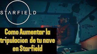 Como Aumentar la tripulación de tu nave en STARFIELD / GUIA FACIL Y RAPIDA/