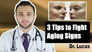 3 Tips to Fight Aging Signs - Dr Lucas Fustinoni Brazil