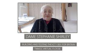 Dame Stephanie Shirley - building and testing the ICT 1301 for Britain | TNMOC Virtual Flossie