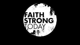 Faith Strong Today Teaser