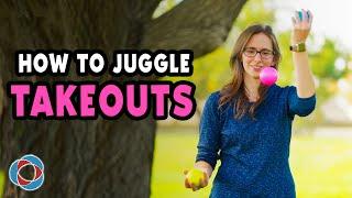 Learn to juggle TAKEOUTS - Intermediate Tutorial