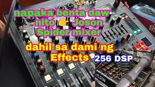 marami na rin nagka gusto nito Joson Spider mixer dami rin kasi ng Reverb effects