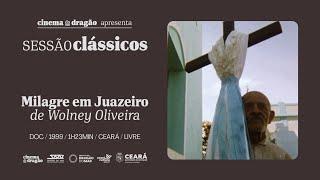 Cinema do Dragão apresenta Sessão Clássicos com o filme "Milagre em Juazeiro", de Wolney Oliveira