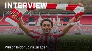 "This is an amazing club with a huge fanbase" | Wilson Isidor Joins On Loan | First Interview