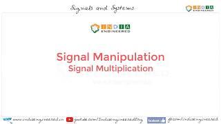 Signals and Systems |S1E9| Manipulation | Signal Multiplication