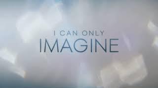 I Can Only Imagine ~ MercyMe ~ (Album Version) ~ (Trailer Version) ~ (Movie Session)