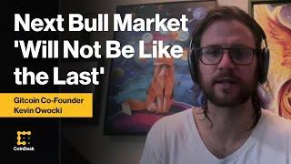 Gitcoin Co-Founder Kevin Owocki Says the Next Bull Market 'Will Not Be Like the Last'