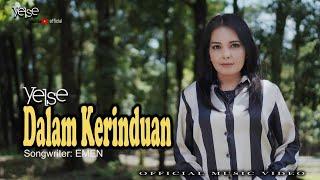 Yelse - Dalam Kerinduan ( Official Music Video )