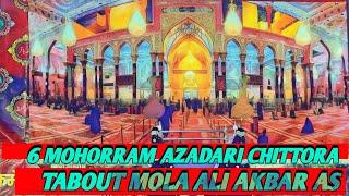 6 Mohorram Azadari Chittora  || Tabout mola ali akbar as  ||