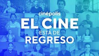 El Cine está de Regreso | Regreso a Cinépolis