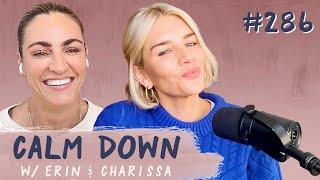 Episode 286: Erin’s Eyebrow Update | Calm Down Podcast