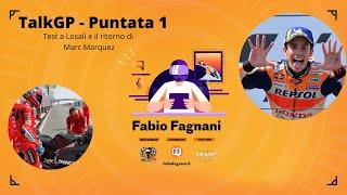 TalkGP - Puntata 1 - Come sono andati i test a Losail? Marquez torna per vincere subito?